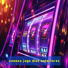 conexo jogo dias anteriores